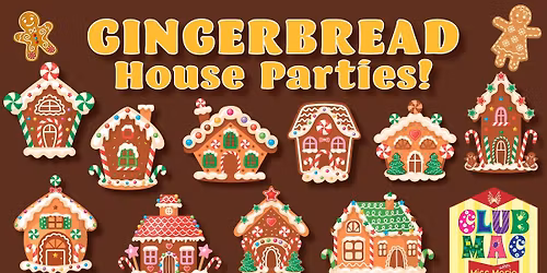 Club MAC \u201cSaturday Gingerbread Houses\u201d