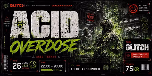 ACID OVERDOSE - Acid Techno Rave at @GLITCH