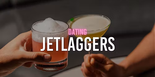 Jetlaggers DATING night
