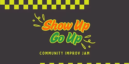 The Show Up\/Go Up Show!