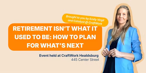 Retirement Isn\u2019t What It Used to Be: How to Plan for What\u2019s Next