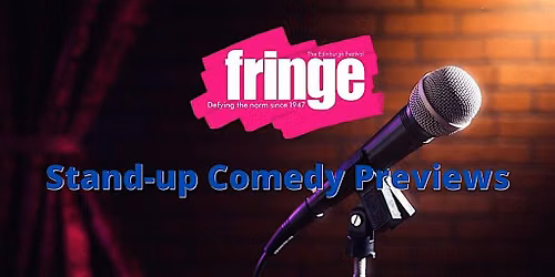 Edinburgh Fringe Previews - Stand Up Comedy