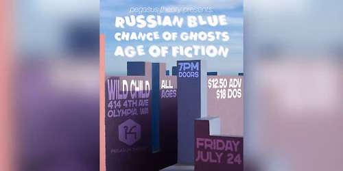 Russian Blue + Chance of Ghosts + Age of Fiction at Wild Child (Olympia WA)