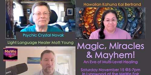 Magic, Miracles & Mayhem: Experience Multi-Level Healing in Lynnwood at the MeWe Fair