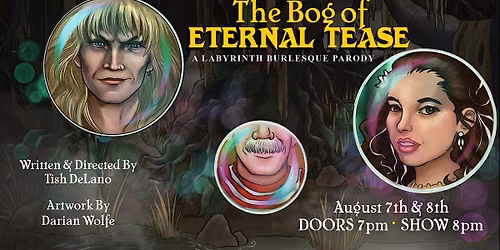 BURLESQUE | The Bog of Eternal Tease: A Labyrinth Burlesque Parody