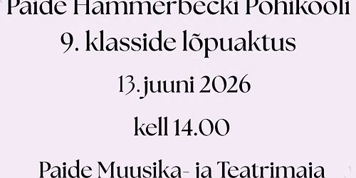 Paide Hammerbecki P\u00f5hikooli 9. klasside l\u00f5puaktus
