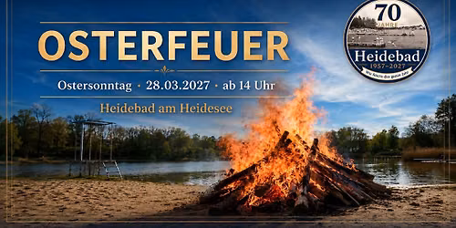 \ud83d\udd25 Osterfeuer 2027 im Heidebad \ud83d\udd25