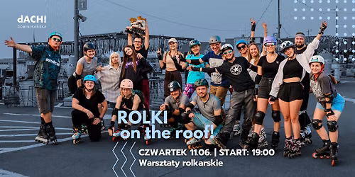 Rolki on the roof! - darmowe warsztaty rolkarskie na dACHu!