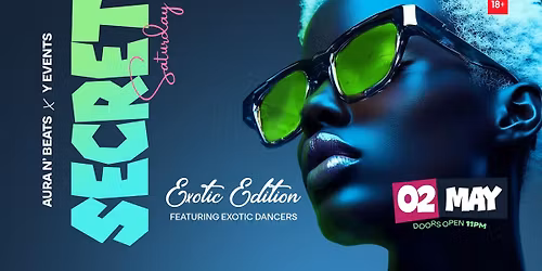 SECRET SATURDAY - EXOTIC EDITION