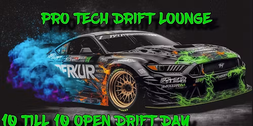 Pro Tech Drift Lounge Drift Sessions 