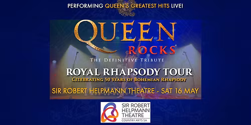 QUEEN ROCKS - Sir Robert Helpmann Theatre - Mount Gambier 2026 - SA