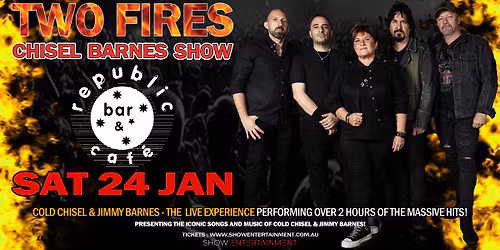 TWO FIRES Chisel Barnes Show - Republic Bar & Cafe (HOBART)