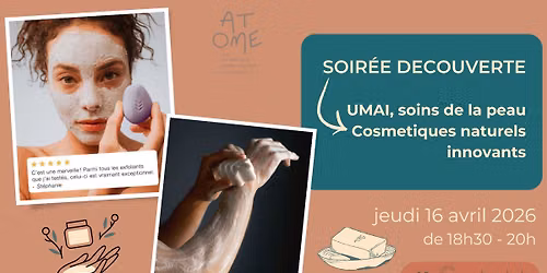 REPORTEE!!!! Soir\u00e9e d\u00e9couverte: UMAI cosm\u00e9tiques naturels et innovants