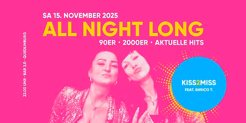 15.11.25 \u2605 All Night Long \/\/ 90er, 2000er, Aktuelle Hits \/\/ @bar 2.0
