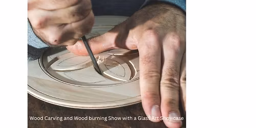 Annual Wood Carving and Wood Burning Show with Glass Art showcase