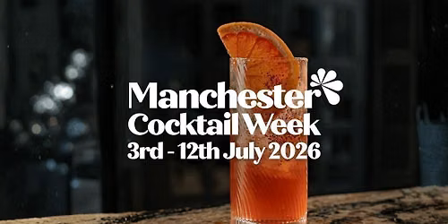 Manchester Cocktail Week 2026