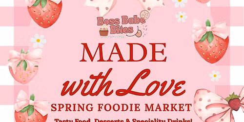 Made with Love: A Spring Foodie Market