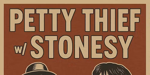 Petty Thief w\/ Stonesy