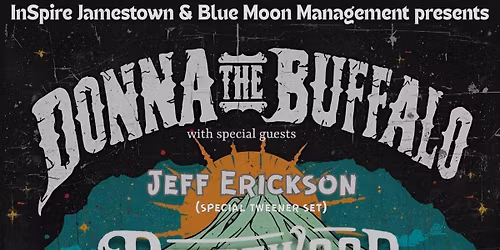 Donna the Buffalo Live! wsg Driftwood, Jeff Erickson & Smilo and the Ghost!!