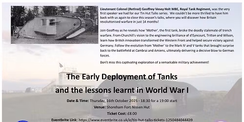 Tin Hut Talks - The Early Deployment Of Tanks And The Lessons Learnt In World War I