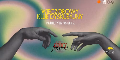 Dobry Ferment: Patriotyzm kontra Gen Z | R.Betlejewski \u2022 Koza \u2022 A.Walczak