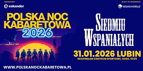 \u2b50\ufe0f31.01.2026 Lubin\u2b50\ufe0f Polska Noc Kabaretowa 2026 \u2022 Siedmiu wspania\u0142ych