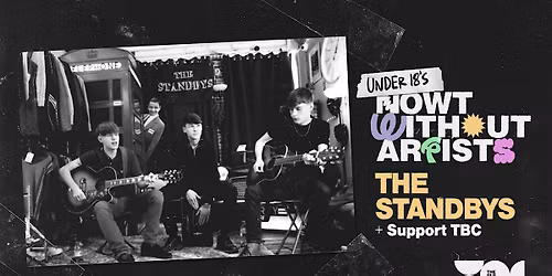 U18s Nowt Without Artists: The Standbys