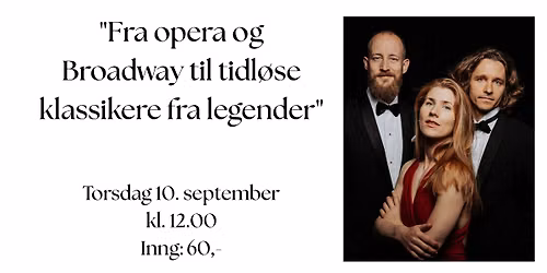 Store stemmer: "Fra opera og Broadway til tidl\u00f8se klassikere fra legender"