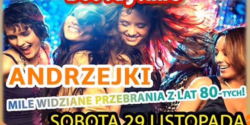 Dyskoteka Andrzejkowa z muzyk\u0105 z lat 80-tych, 90-ych po najnowsze taneczne hity. 