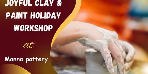 Joyful Clay & Paint Holiday Workshop