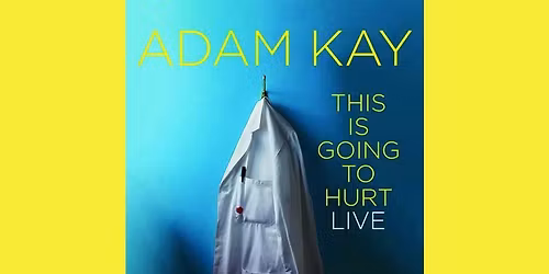 Adam Kay: This is Going to Hurt