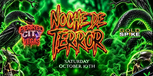 21+SATURDAY NOCHE DE TERROR OCT 10TH LAS VEGAS GOLD SPIKE FREE W\/RSVP