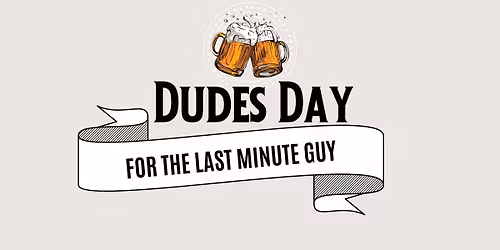 Dudes Day