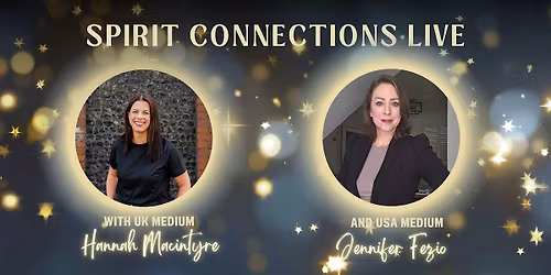 Spirit Connections Live with Hannah Macintyre & Jennifer Fezio