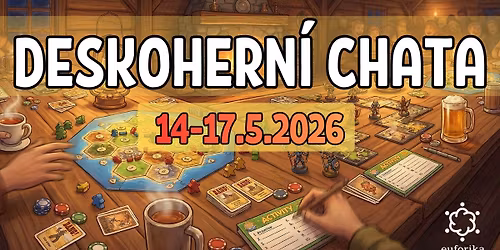 Deskohern\u00ed chata \ud83c\udfb2 - Euforika | vol.2 (KAPACITA NAPLN\u011aNA - p\u0159id\u00e1n nov\u00fd term\u00edn)