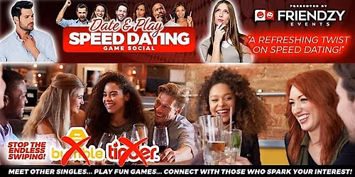"DATE & PLAY" SPEED DATING!