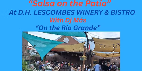 D.H. LesCombes Winery & Bistro Presents "Salsa on The Patio" with Dj Más
