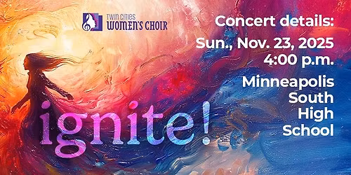 Twin Cities Women\u2019s Choir Presents Ignite! \u2014 Fire, Air, and the Power of Women\u2019s Voices