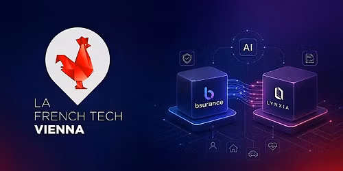 Fr\u00fchsTech \u2013 AI in Insurance: bsurance \u00d7 Lynxia | La French Tech Vienna
