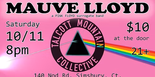 Mauve Lloyd Presents a Tribute to Pink Floyd at Talcott Mountain Collective in Simsbury, CT!