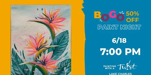BOGO 50% Off Paint Night! Tropical Blooms