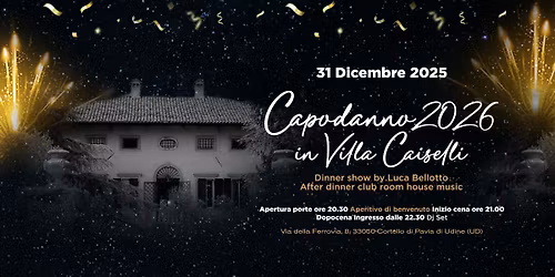 Capodanno 2026 in Villa Caiselli | Cena e Dopocena | Villa Caiselli - Cortello di Pavia di Udine