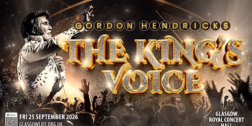 Glasgow Royal Concert Hall - The King's Voice Starrig Gordon Hnedricks