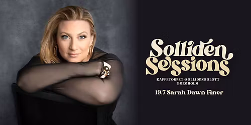 Sarah Dawn Finer | Borgholm, Solliden Sessions
