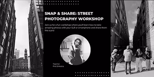 Snap & Share: Street Photography Workshop
