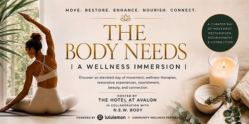 THE BODY NEEDS- A Wellness Immersion