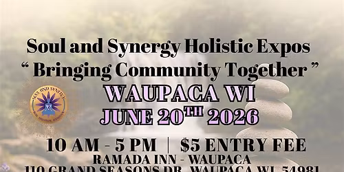 Soul & Synergy Holistic Expo \u2014 Waupaca, WI