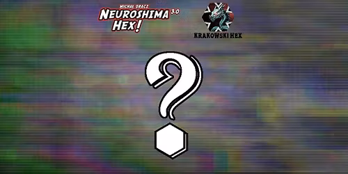 (Nienazwany) ostatni turniej Krakowskiej Ligi Neuroshimy Hex