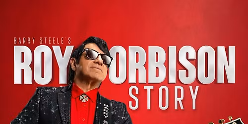 Barry Steele's Roy Orbison Story 2026