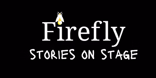 Firefly: Stories On Stage